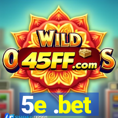 5e .bet